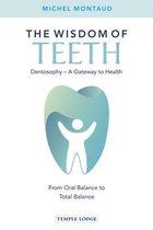 The Wisdom of Teeth: Dentosophy - A Gateway to Health