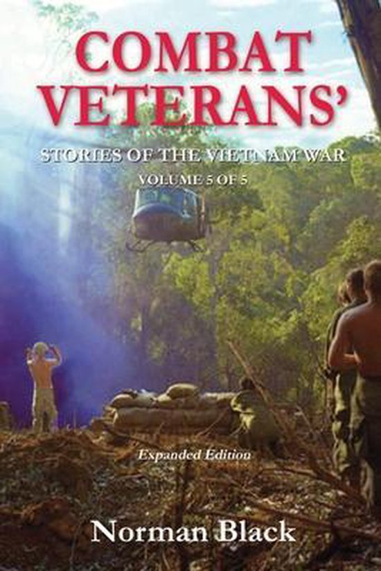 Combat Veterans' Stories- Combat Veterans' Stories' of the Vietnam War ...