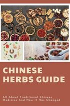 Chinese Herbs Guide: All About Traditional Chinese Medicine And How It Has Changed