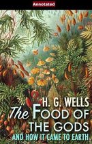 The Food of the Gods and How It Came to Earth Annotated