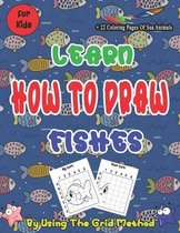 Learn How To Draw Fishes By Using The Grid Method