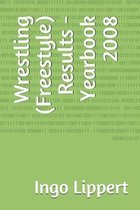 Wrestling (Freestyle) Results - Yearbook 2008