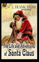 Life and Adventures of Santa Claus Annotated