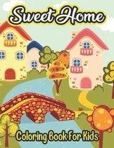 Sweet Home Coloring Book For Kids