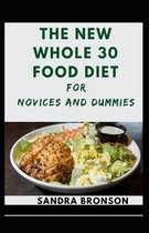 The New Whole 30 Food Diet For Novices And Dummies