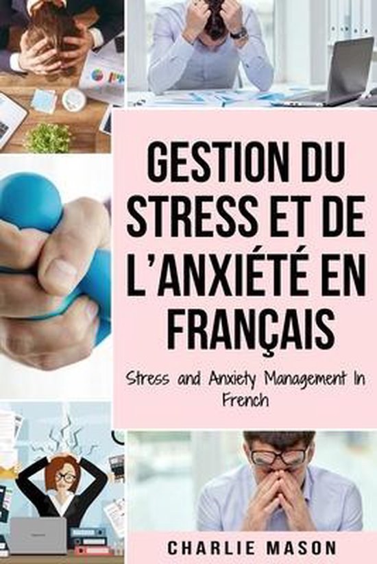 Gestion du stress et de l'anxiété En français/ Stress and ... - cover