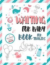 Waiting for Baby Book for Toddlers - A Coloring Book -