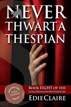 Leigh Koslow Mystery Series 8 - Never Thwart a Thespian