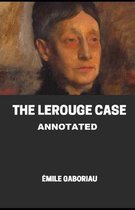 The Lerouge Case Annotated