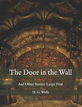 The Door in the Wall: And Other Stories