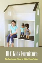 DIY Kids Furniture: Make Many Awesome Patterns For Children's Room Furniture