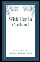 With Her in Ourland Illustrated
