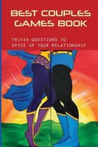 Best Couples Games Book- Trivia Questions To Spice Up Your Relationship