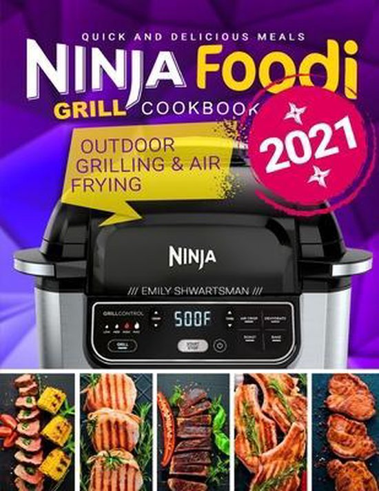 Ninja Foodi Grill Cookbook 2021, Emily Shwartsman 9798577296148