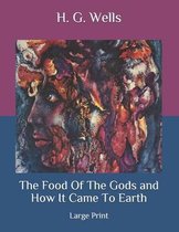 The Food Of The Gods and How It Came To Earth