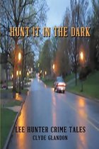Hunt it in the Dark