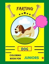 Farting dog coloring book for juniors: A collection of Funny & super easy puppies coloring pages for kids & toddlers, boys & girls . Book for animal lovers