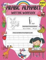 Arabic Alphabet Writing Workbook: A Handwriting Practice Books for Kids Learn How to Read, Trace and Write the Arabic Letters from Alif to Ya