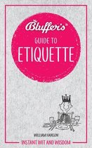 Bluffer's Guide to Etiquette: Instant Wit and Wisdom