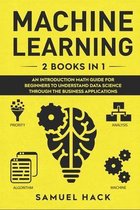 Machine Learning: 2 Books in 1