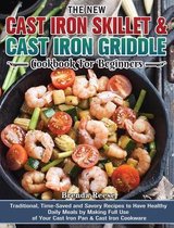 The New Cast Iron Skillet & Cast Iron Griddle Cookbook for Beginners