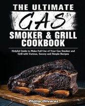 The Ultimate Gas Smoker and Grill Cookbook