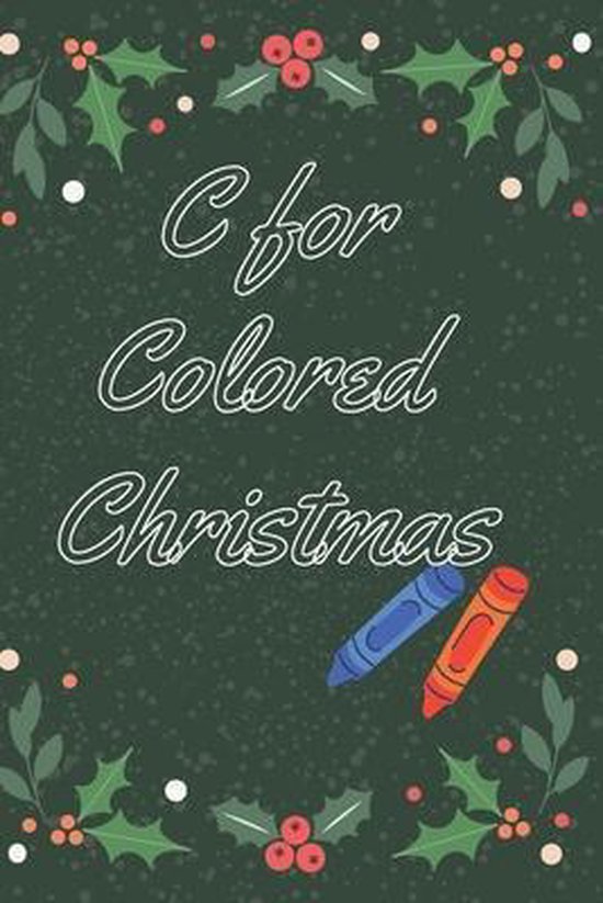 C for Colored Christmas - cover