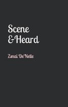 Scene and Heard