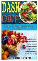 Dash Diet for Beginners: The DASH Diet