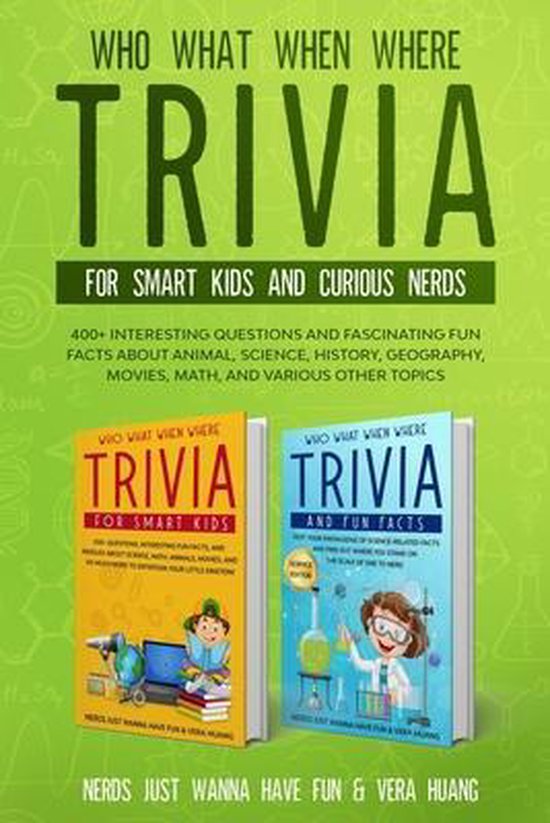 Who What When Where Trivia for Smart Kids and Curious Nerds - cover