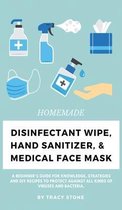 Homemade Disinfectant Wipe, Hand Sanitizer, and Medical Face Mask