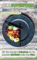 Cibi Superfood a Colazione - Ciò che mangi ha un impatto enorme sulla tua vita. Il potere della colazione superfood che ti cambia la vita. Oltre 110 Ricette e consigli.