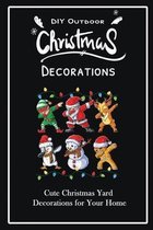 DIY Outdoor Christmas Decorations: Cute Christmas Yard Decorations for Your Home