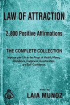 Law of Attraction. 2,800 Positive Affirmations. The Complete Collection.