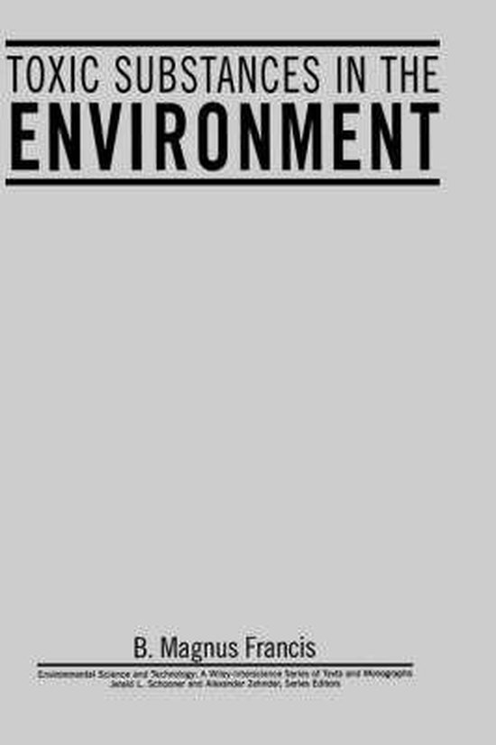 Toxic Substances In The Environment, B. Magnus Francis 9780471507819 Boeken bol