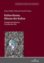 Europaeische Studien zur Germanistik, Kulturwissenschaft und Linguistik 15 - Kulturraeume. Raeume der Kultur
