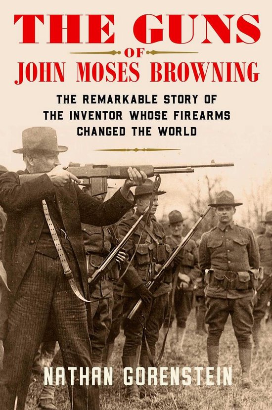 The Guns of John Moses Browning - cover
