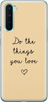 OnePlus Nord hoesje - Do the things you love - Soft Case Telefoonhoesje - Tekst - Geel