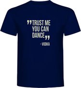 T-Shirt - Casual T-Shirt - Fun T-Shirt - Fun Tekst - Vodka - Trust Me You Can Dance - Navy - XL