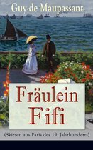 Fräulein Fifi (Skizzen aus Paris des 19. Jahrhunderts) - Vollständige deutsche Ausgaben