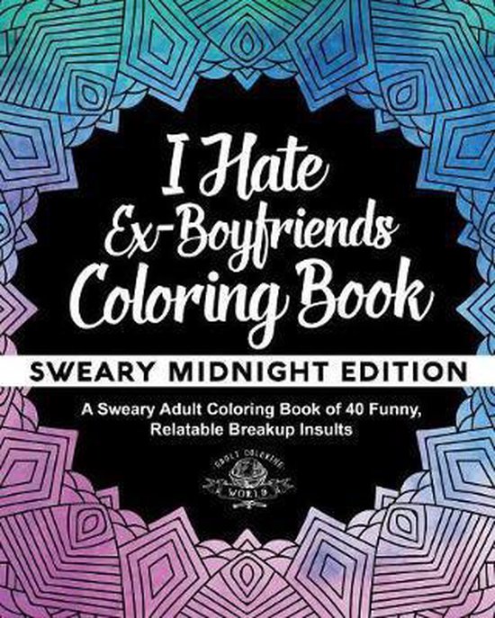 Coloring Book Gift Ideas- I Hate Ex-Boyfriends Coloring Book - cover