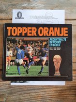 Topper Oranje, Argentina 78 in woord en beeld