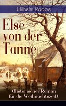 Else von der Tanne (Historischer Roman für die Weihnachtszeit) - Vollständige Ausgabe