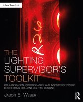 The Focal Press Toolkit Series - The Lighting Supervisor's Toolkit