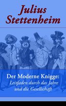 Der Moderne Knigge: Leitfaden durch das Jahre und die Gesellschaft (Vollständige Ausgabe)