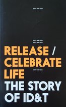 Release / Celebrate Life: The Story Of ID&T
