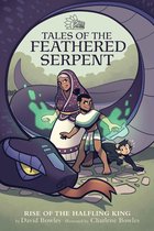 Tales of the Feathered Serpent 1 - Rise of the Halfling King