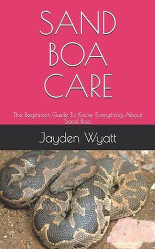 Sand Boa Care, Jayden Wyatt 9798582482291 Boeken