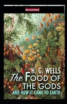 The Food of the Gods and How It Came to Earth Annotated