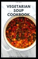 The New Vegetarian Soup Cookbook: Delicious Vegan Soup And Stew Recipes